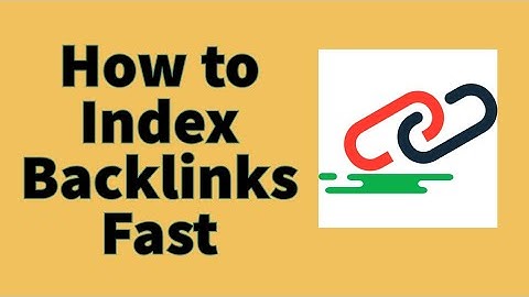 How to Index Backlinks Fast : SEO Tips