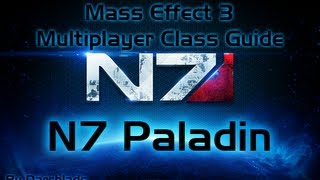 Mass Effect 3 Multiplayer Class Guide : N7 Paladin