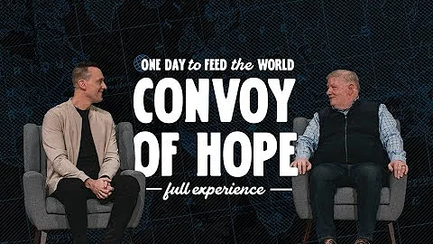 One Day to Feed the World | Convoy of Hope | Full Experience