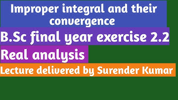 Improper integral and their convergence bsc final year exercise 2.2