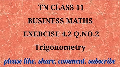 Tn 11th business maths |exercise 4.2 |q.no.2| state board |Trigonometry | chapter 4| gmrrao maths|