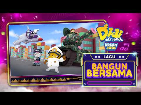 Bangun Bersama | Didi & Friends Dream Jobs | Lagu Baharu Didi & Friends