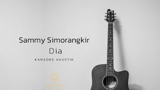 Sammy Simorangkir - Dia  ( Karaoke )