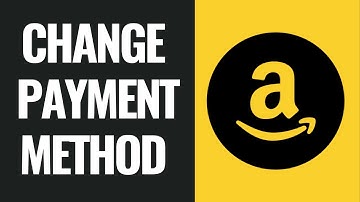 How To Change Payment Method In Amazon After Order (2025)