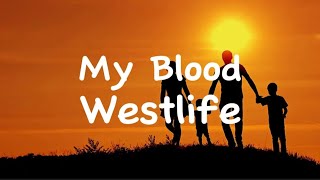 *My Blood-Westlife (Lyrics)*