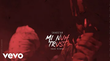 ShaqStar - Me Nuh Trust (Official Audio)