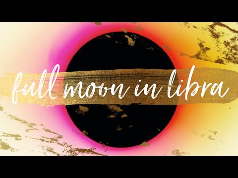 Full Moon In Libra April 19th 2019✨A Grand New Beginning 🌕Your Life Will Never Be The Same