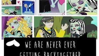Monster High - We Are Never Ever Getting Back Together [★тмн-sтυ∂ισ★]