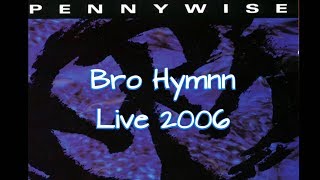 Pennywise Bro Hymnn Live