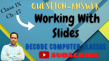Class IX Ch 17 Working With Slides