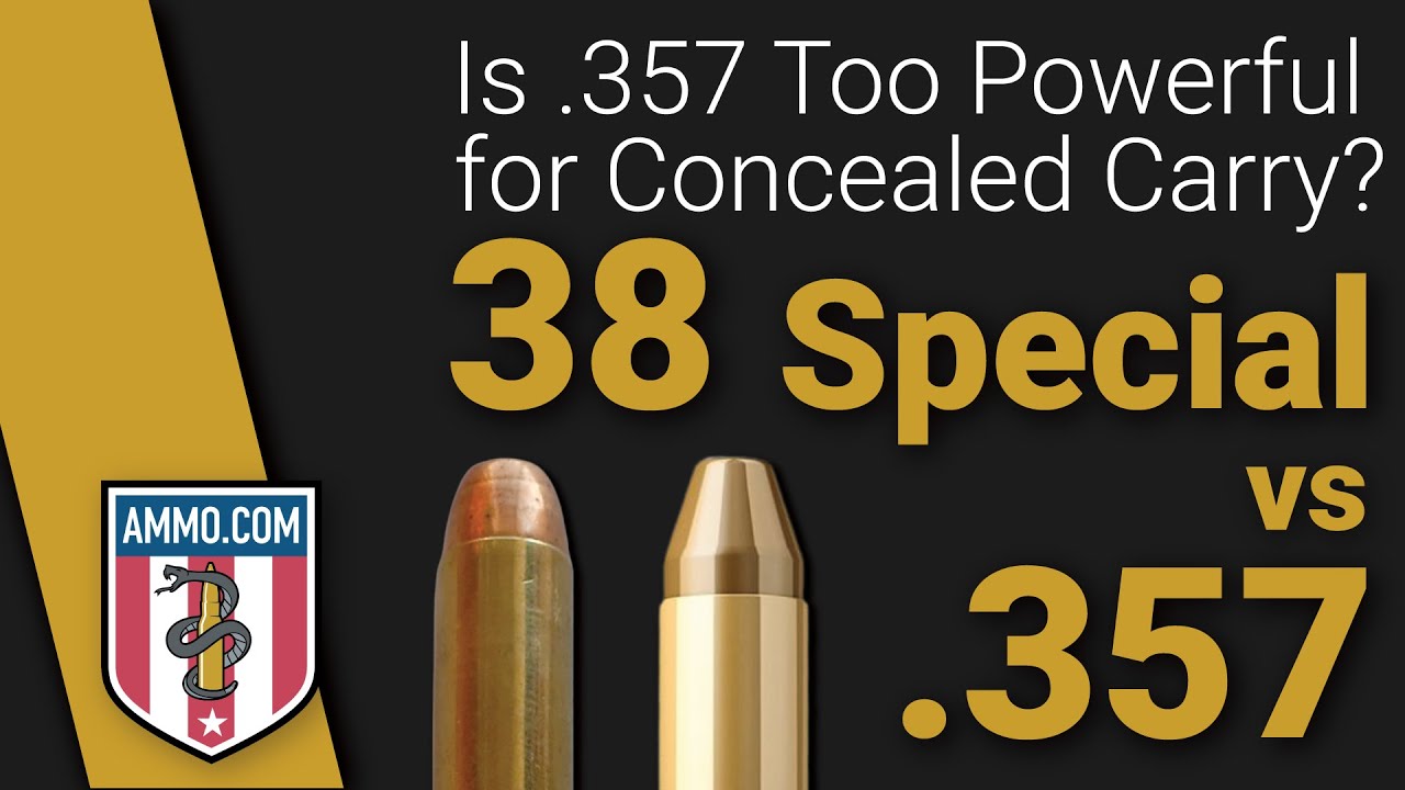 38 Special vs 357: Is 357 Too Powerful for Concealed Carry?