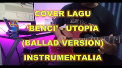 [Cover] Utopia - Benci [Ballad Version] (Instrumental).mp3  - Durasi: 4:21. 