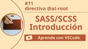 [Aprende con VSCode] Introducción a SASS/SCSS #11 regla @at-root