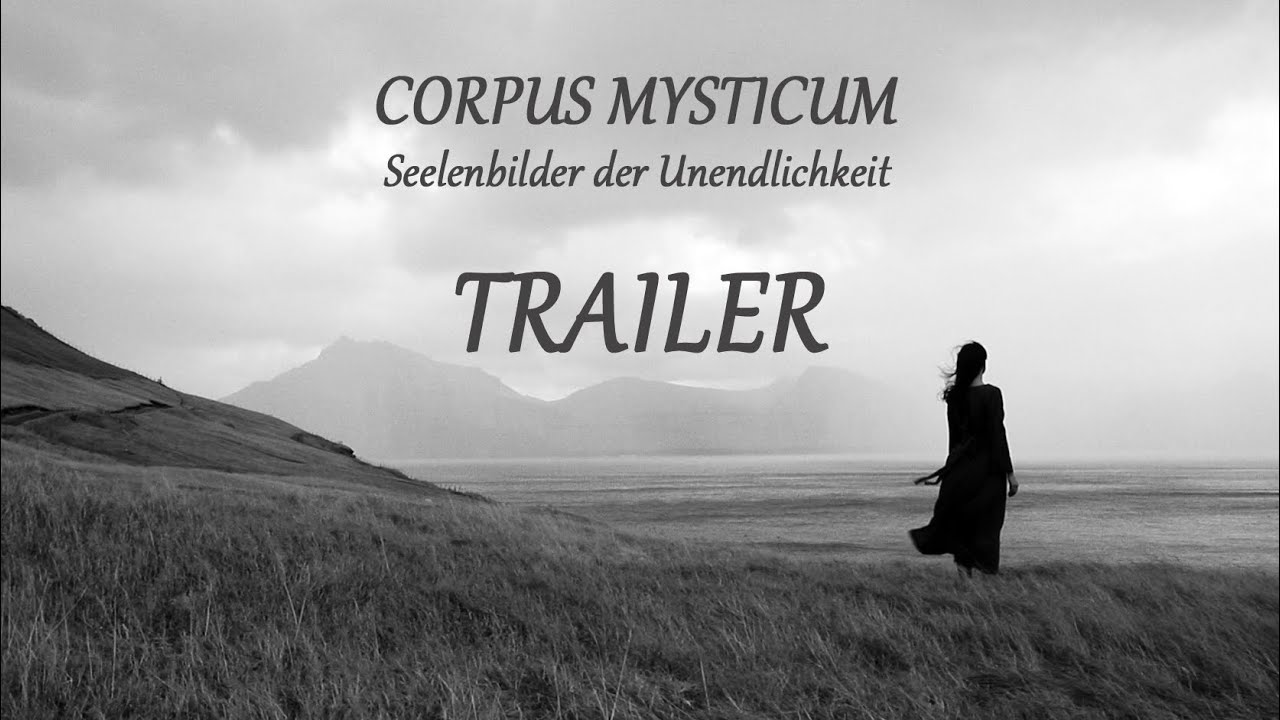 CORPUS MYSTICUM - Seelenbilder der Unendlichkeit - TRAILER