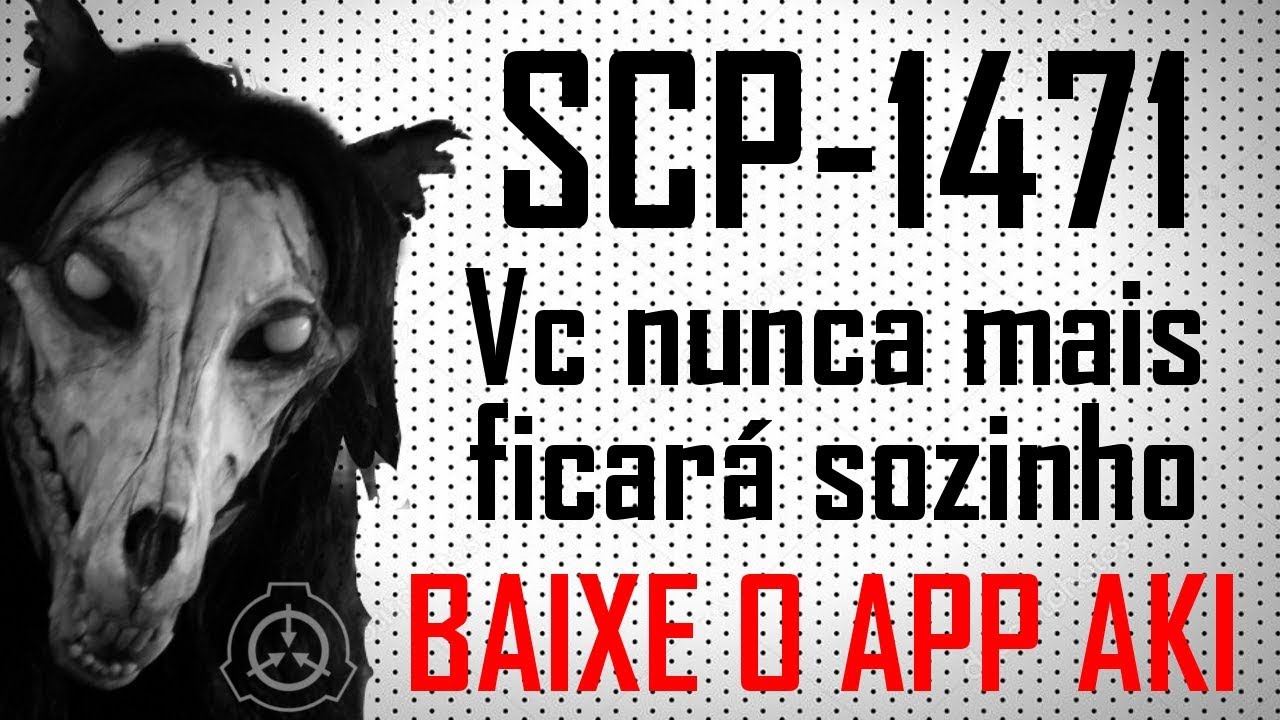 A Verdade Sobre: SCP - 1471  NUNCA INSTALE ESSE APLICATIVO (ele não vai  mais embora) 