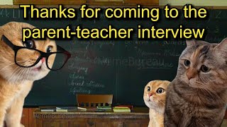 A cat goes to a parentteacher interview