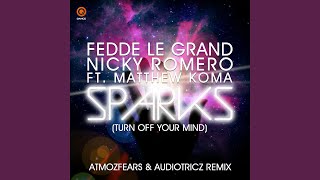 Sparks (Turn Off Your Mind) (Atmozfears & Audiotricz Remix) (Feat. Matthew Kom)