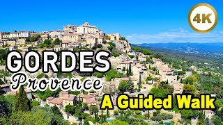 Gordes FRANCE 🇫🇷 A Guided Walk 🤩 The Acropolis of Provence [4k]