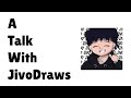 A talk with jivodraws