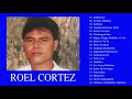 Roel Cortez NON STOP | Best Songs of Roel Cortez 2021