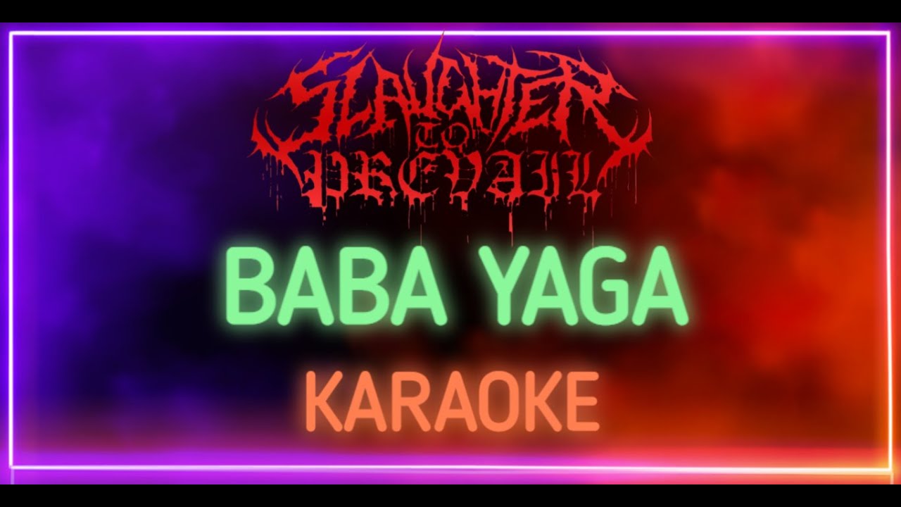 Slaughter to Prevail - Baba Yaga (Karaoke) [Instrumental HQ]