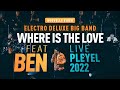 Electro deluxe feat ben live  pleyel paris where is the love
