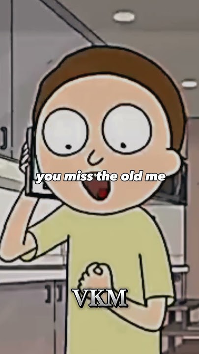 "You miss the old me" - #Morty - YouTube - You Miss The Old Me Rick And Morty