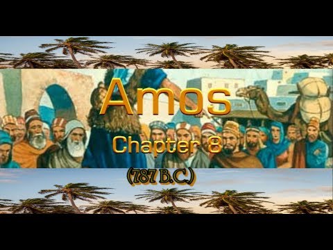 The Book of Amos Chapter 8 - YouTube
