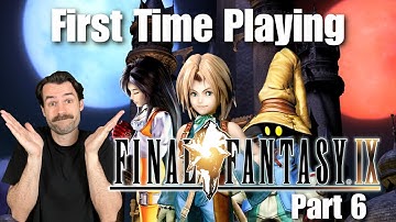 First Time Playing FINAL FANTASY IX Part 6
