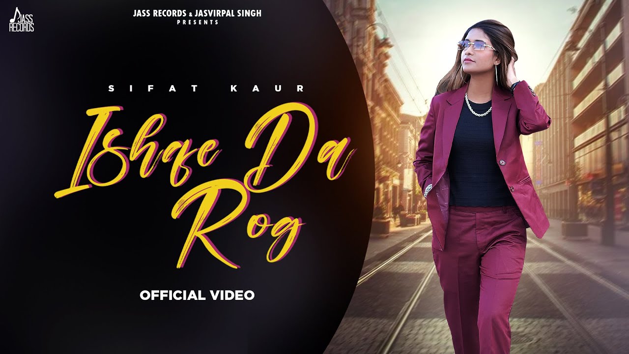 Ishqe Da Rog (Full Song) Sifat Kaur | New Punjabi Songs 2022 | #songs  Jass Records