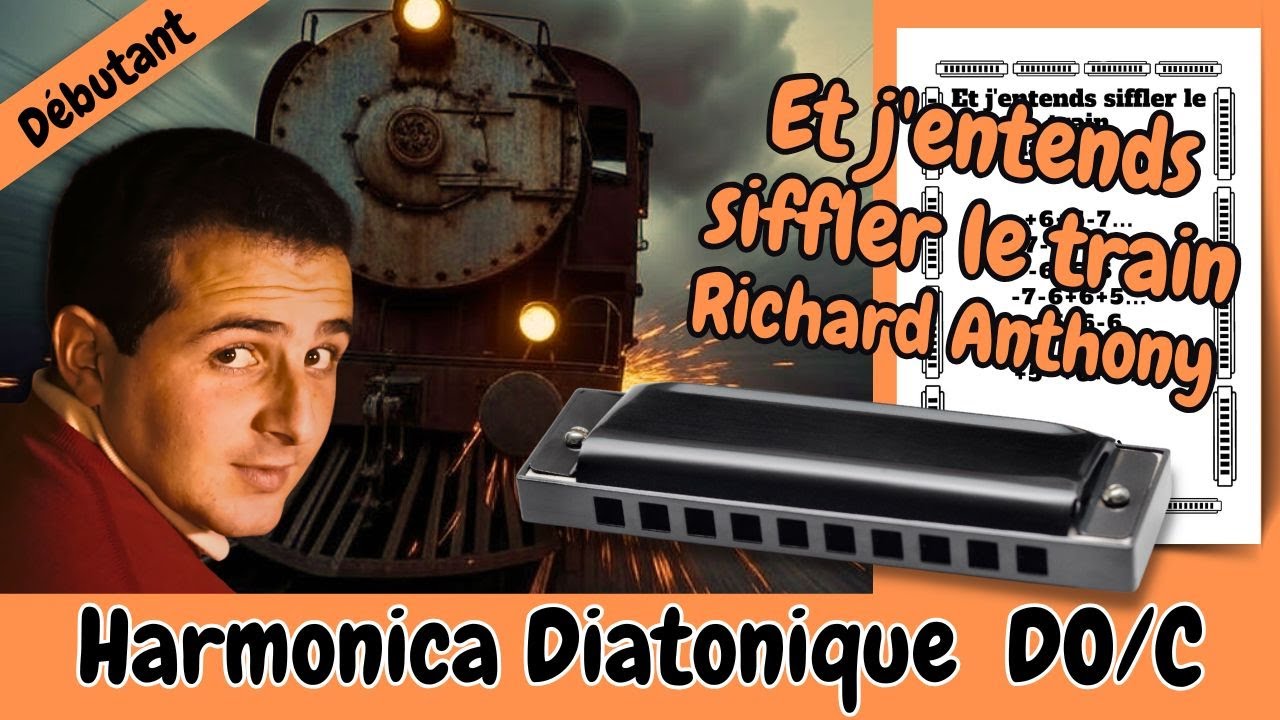 Et j'entends siffler le train de Richard Anthony, tablature GRATUITE pour harmonica diatonique Do / C