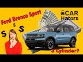 Ford Bronco Sport 3 Cylinder Car Hater Review
