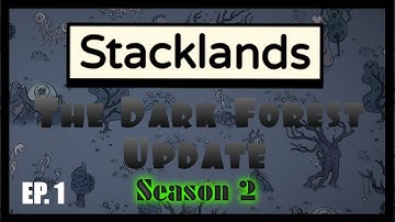 Stacklands - The Dark Forest Update | Ep. 1 - Do Over!