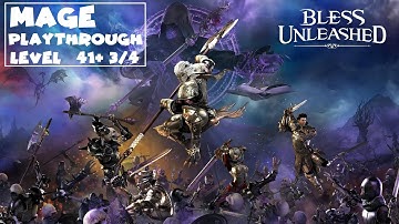 BLESS UNLEASHED - Mage Leveling Playthrough Lvl 41+3/4
