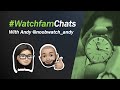 #WatchfamChats with Andy a.k.a. Noob Watch Andy 🇵🇭