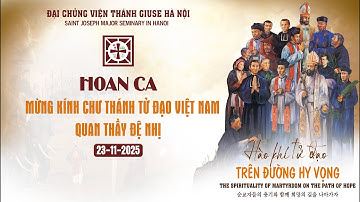 ♫ HOAN CA MỪNG KÍNH CÁC THÁNH TỬ ĐẠO VIỆT NAM - QUAN THẦY ĐỆ NHỊ ĐCV THÁNH GIUSE HÀ NỘI (23.11.2025)