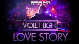 EDWARD MAYA presents Violet Light - LOVE STORY ( New song 2012 )