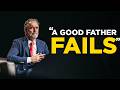Every Father needs to Hear This - Jordan Peterson