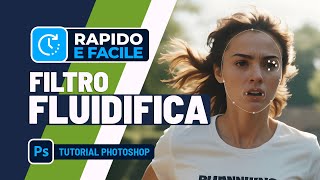 FLUIDIFICA in PHOTOSHOP: il filtro che ti fa diventare bello