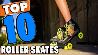 Top 10 Best roller skates Review In 2024