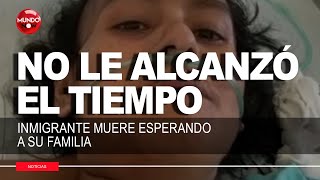 Inmigrante pierde la vida esperando a su familia | MundoNow Resimi