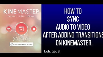How to sync Video and Audio after adding transitions tutorial on KINEMASTER App.