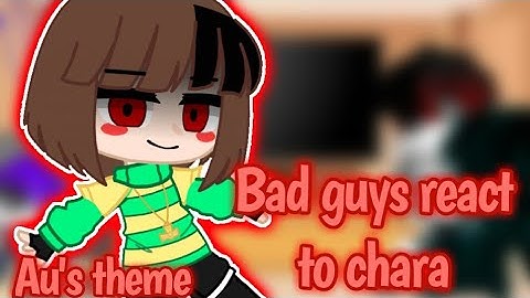 •| Bad  guys react to chara Au