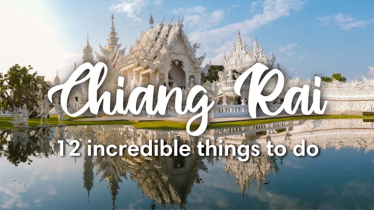 CHIANG RAI THAILAND 2023  12 INCREDIBLE Things To Do In  Around Chiang Rai