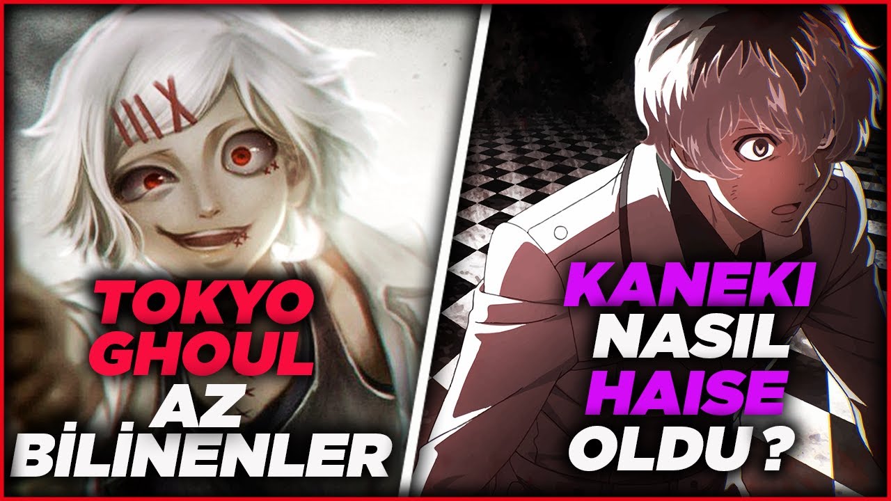 Tokyo Ghoul AZ BİLİNENLER ! - Kaneki Haise Değişimi - Tokyo Ghoul Türkçe