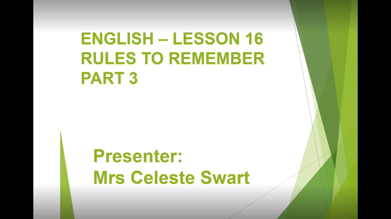 Remember. Rules Lesson 16 20230828 1Eng FAL - Rules to remember Part 3 - YouTube