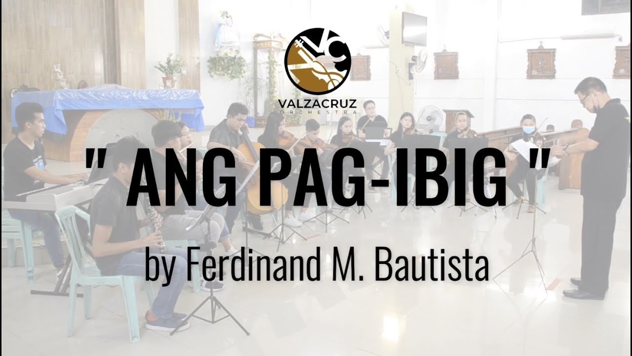 ANG PAG IBIG BY FERDZ BAUTISTA   VALZACRUZ ORCHESTRA