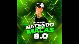 OH PLAYBA BATENDO NAS MALAS 8 0 2025