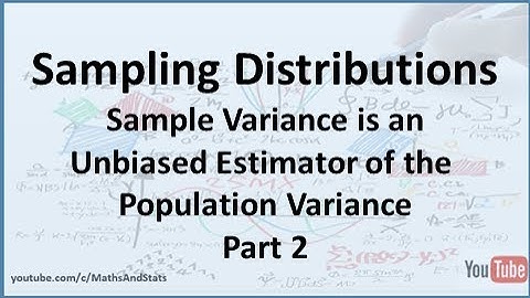 The Sample Variance is an Unbiased Estimator of the Population Variance - Part 2