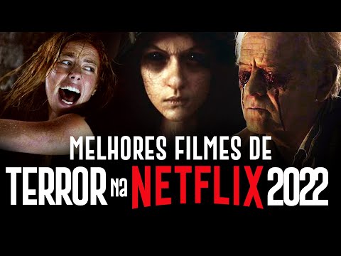 OS MELHORES FILMES DE TERROR DA NETFLIX (2022) 